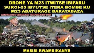 LE6/3/25 #M23 IKIBUGA IRAGICURITSE #UVIRA IBYA GEN OMEGA BIBAYE AGATERERA NZAMBA #MASISI RWAMBIKANYE