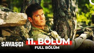 Savaşçı 11. Bölüm