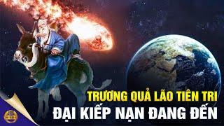 Trương Quả Lão Tiên Tri Đại Kiếp Nạn Nhân Loại: ‘Ma Quỷ Ngập Trời, Con Người Biến Thành Ác Quỷ’