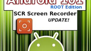 Android 101 *Rooted* - SCR Screen Recorder W/ Face Cam Update!