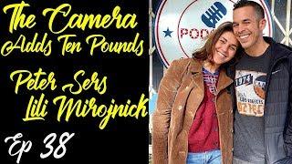 The Camera Adds Ten Pounds with Peter Sers Ep 38 Happy Go Lili