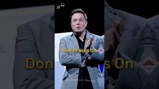 To Progress In Life Don't Focus On?? #elonmusk #billionaire #motivation #quotes #sigmarule #ytshort