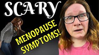 Top 10 scariest menopause symptoms.