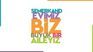 Semerkand Evimiz Biz Büyük Bir Aileyiz Programı