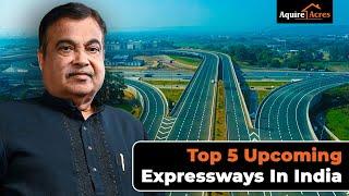 Top 5 Upcoming Expressways in India | Revolutionizing Connectivity & Growth