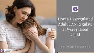 How a Dysregulated Adult Can Regulate a Child | Effective Strategies 