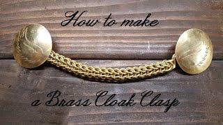 How to make a Brass Cloak Clasp