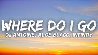 DJ Antoine, Aloe Blacc, Infinity - Where Do I Go (Lyrics) (DJ Antoine vs Mad Mark 2k24 Mix)