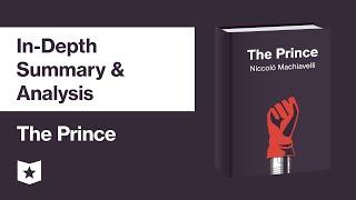 The Prince by Niccolò Machiavelli | In Depth Summary & Analysis