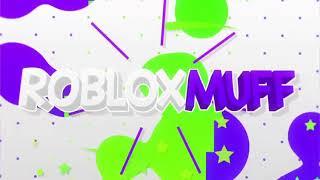 ROBLOXMuff Intro