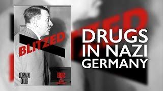 Hitler and the Nazis were all on drugs