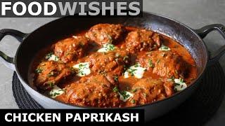 Chicken Paprikash - Hungarian Chicken Stew - Food Wishes