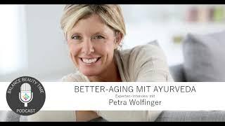 Better Aging mit Ayurveda: Experten-Podcast mit Petra Wolfinger