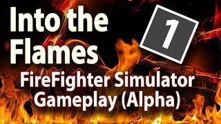 Into the Flames Gameplay with Jimmy Dali part 1 | NEW Firefighter Simulator Preview (ALPHA)