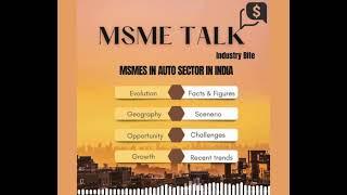 Episode #36 MSMEs IN AUTO INDUSTRY of India - MSME TALK™.