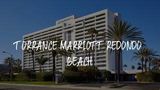 Torrance Marriott Redondo Beach Review - Torrance , United States of America