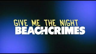 Beachcrimes - Give Me The Night feat. Tia Tia [Official Lyric Video]