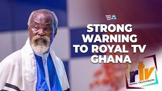 STRONG WARNING TO ROYAL TV GHANA | #stephenadomkyeiduah #adomkyeiduah