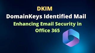 What is DKIM in Office 365 | Implement DKIM record in Office 365