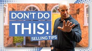 What Not to Do When Selling a House | Selling Tips 2024