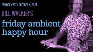 Bill Walker's Friday Jazz Happy Hour # 227 (October 4, 2024)