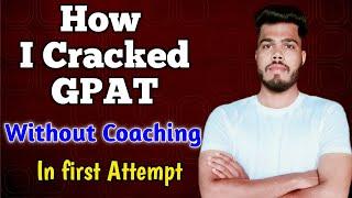 How to Crack GPAT in first attempt | Preparation strategy for GPAT exam without coaching | GPAT 2023