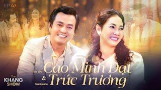 EP 47 | Cao Minh Dat-Truc Truong: My wife listened to the fortune teller and get married immediately