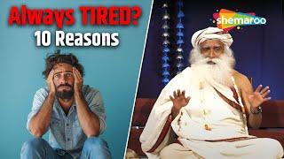 Always tired? 10 Reasons | Tips For High Energy Levels | Sadhguru On Habbits