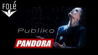 PANDORA - Publiko (Official Video 4K)