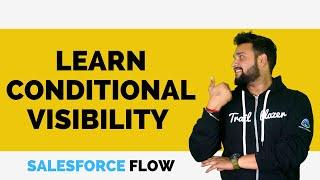 Conditional Visibility in Salesforce Flows | Salesforce Flow for Beginners