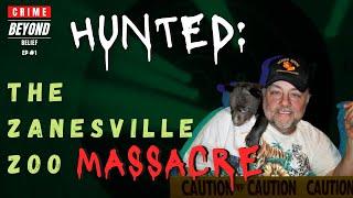 Hunted: The Zanesville Zoo Massacre | Crime Beyond Belief Ep. #1