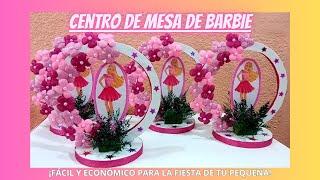 CENTRO DE MESA FACIL Y ECONOMICO CON LA TEMATICA DE BARBIE