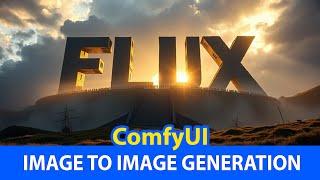 ComfyUI FLUX | Txt2Img and Img2Img Generation