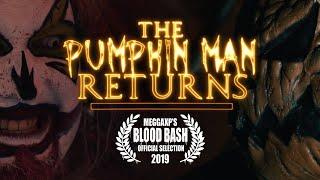 The Pumpkin Man Returns (A Short Slasher Film) [Official Selection of MeggaXP's Blood Bash '19]