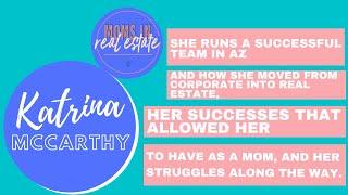 MOVING FROM CORPORATE TO REAL ESTATE | Moms in Real Estate - Katrina McCarthy