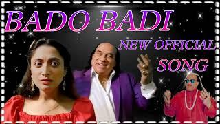 BADO BADI OFFICIAL SONG,(ALI KHAN). akhe ladi babo badi......