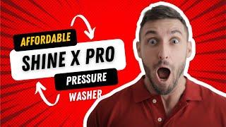 Shine x pro pressure washer