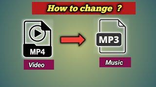 वीडियो को गाने में कैसे बदले || How to convert video (Mp4 ) to Song (mp3) without any app on Android