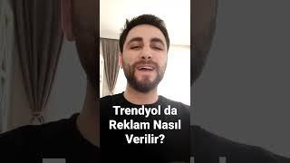 Trendyol Reklam Verme Püf Noktaları!