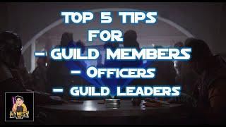 TOP 5 TIPS FOR GUILD MEMBERS, OFFICERS AND LEADERS!!