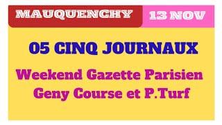 MERCREDI 13.11.2024 CINQ 05 JOURNAUX WEEKEND GAZETTE GENY COURSE PARISIEN ET P.TURF#france #