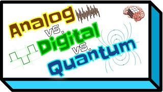 Analog vs Digital vs Quantum, Explained - Learn Science of Data, Waves, Bits, Qubits and more!