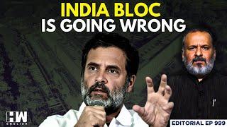 Editorial with Sujit Nair | INDIA Bloc Is Going Wrong | Rahul Gandhi | Parliament