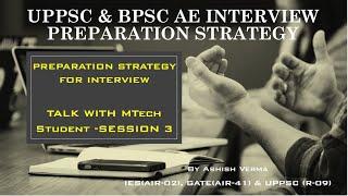 UPPSC AE & BPSC AE INTERVIEW Preparation Strategy For Mtech Students|Tips for Preparation