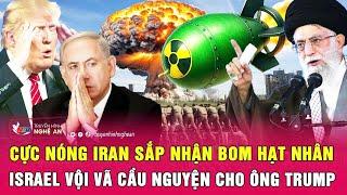 Điểm nóng thế giới 23/6: Cực nóng Iran sắp nhận bom hạt nhân, Israel vội vã cầu nguyện cho ông Trump