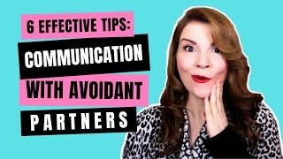 6 Effective Communication Tips With Avoidant Partners