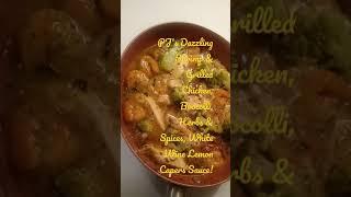 PJ's Dazzling Shrimp & Grilled Chicken/Fresh Herbs & Spices in a White Wine Lemon Capers Sauce!