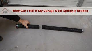 How Can I Tell If My Garage Door Spring Is Broken