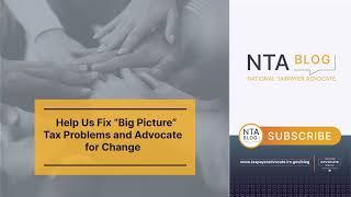 NTA Blog Help Us Fix Big Picture Tax Problems and Advocate for Change