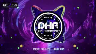 Bounce Projectz – Behind These Hazel Eyes | OUT NOW ON ALL STREAMING PLATFORMS - DHR